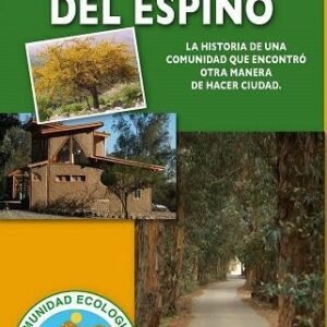 La hisoria de una comunidad que encontró otra manera de hacer ciudad | «El Síndrome del Espino» (2010)
