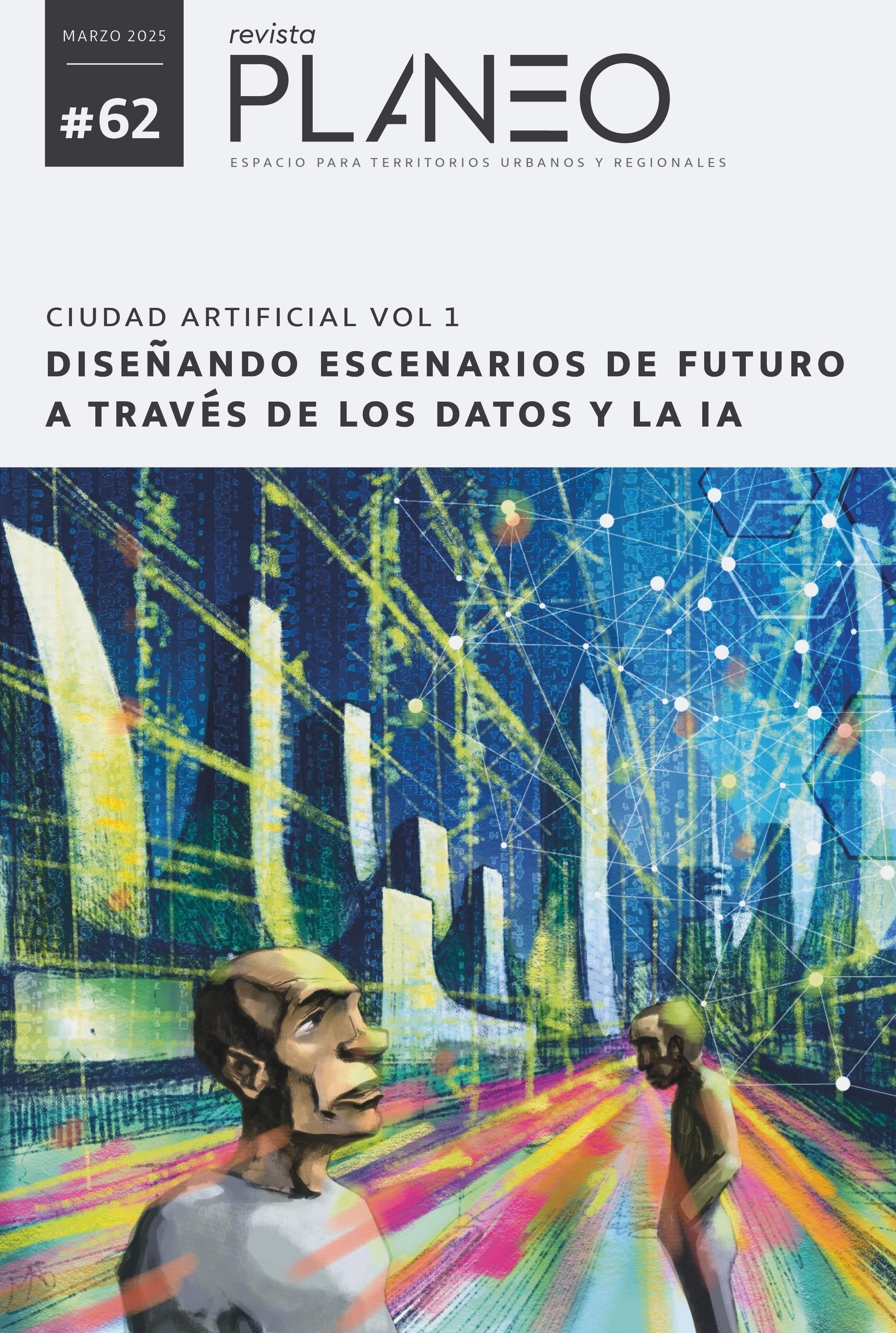 PLANEO 62 | Ciudad artificial Vol. 1: diseñando escenarios de futuro a través de los datos y la IA | MARZO 2025