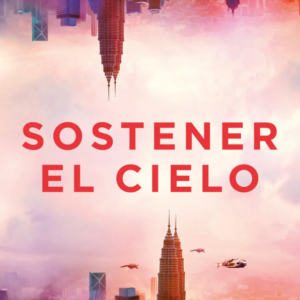 Urbanismo onírico y las ciudades espejo | «Sostener el cielo» (2021)
