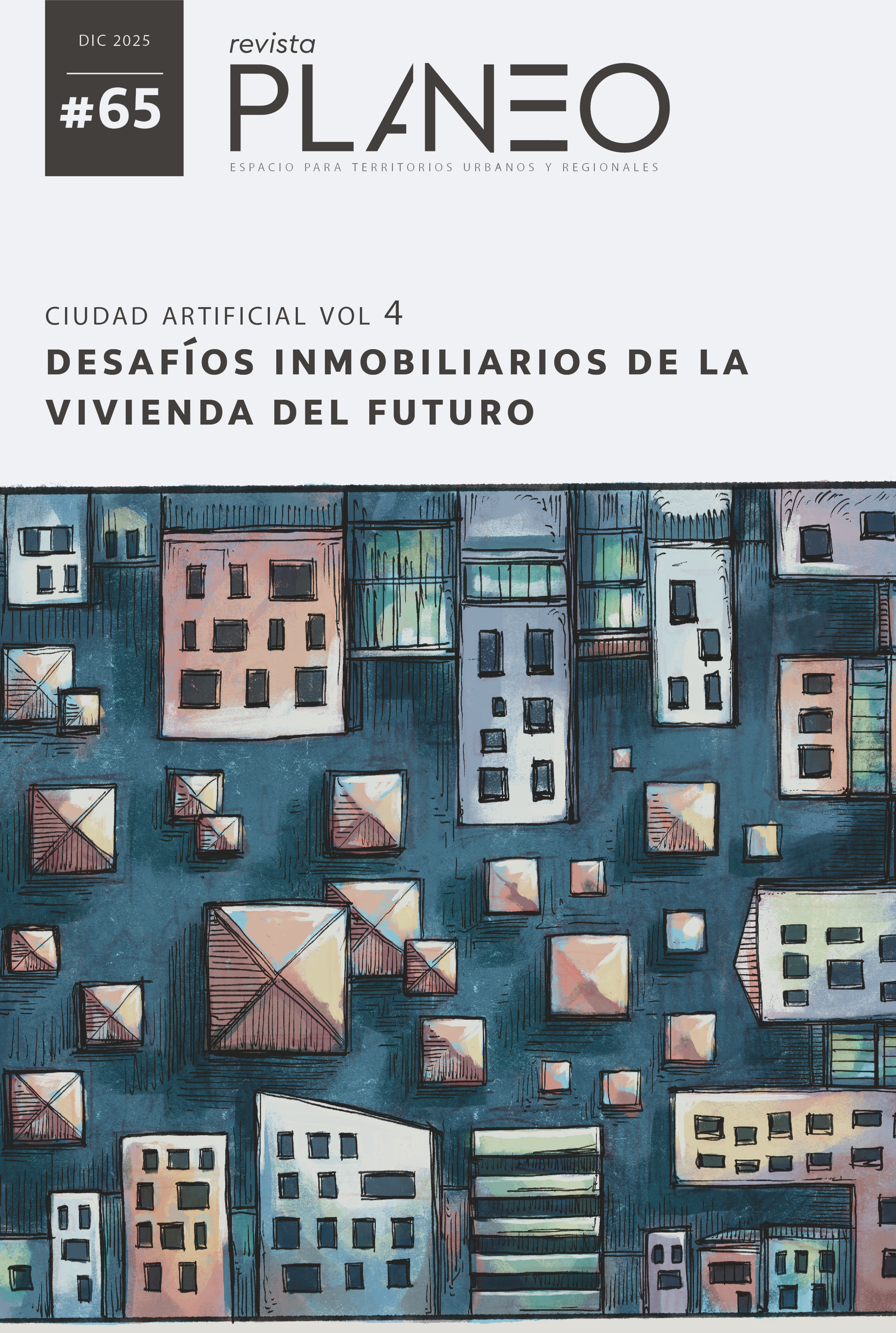 PLANEO 65 | Ciudad artificial Vol. 4: desafíos inmobiliarios de la vivienda del futuro | DICIEMBRE 2025