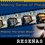 Making Sense of Place – Phoenix: The Urban Desert