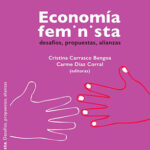 Economía Feminista. Desafíos, propuestas y alianzas | Solidaridad, Cuidado y Ecología